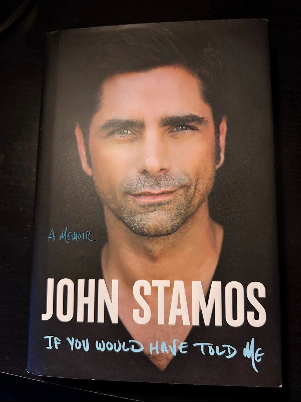 John Stamos If You Would Have Told Me: A Memoir. Hardcover Book Black Signed